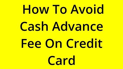 How To Avoid Cash Advance Fee